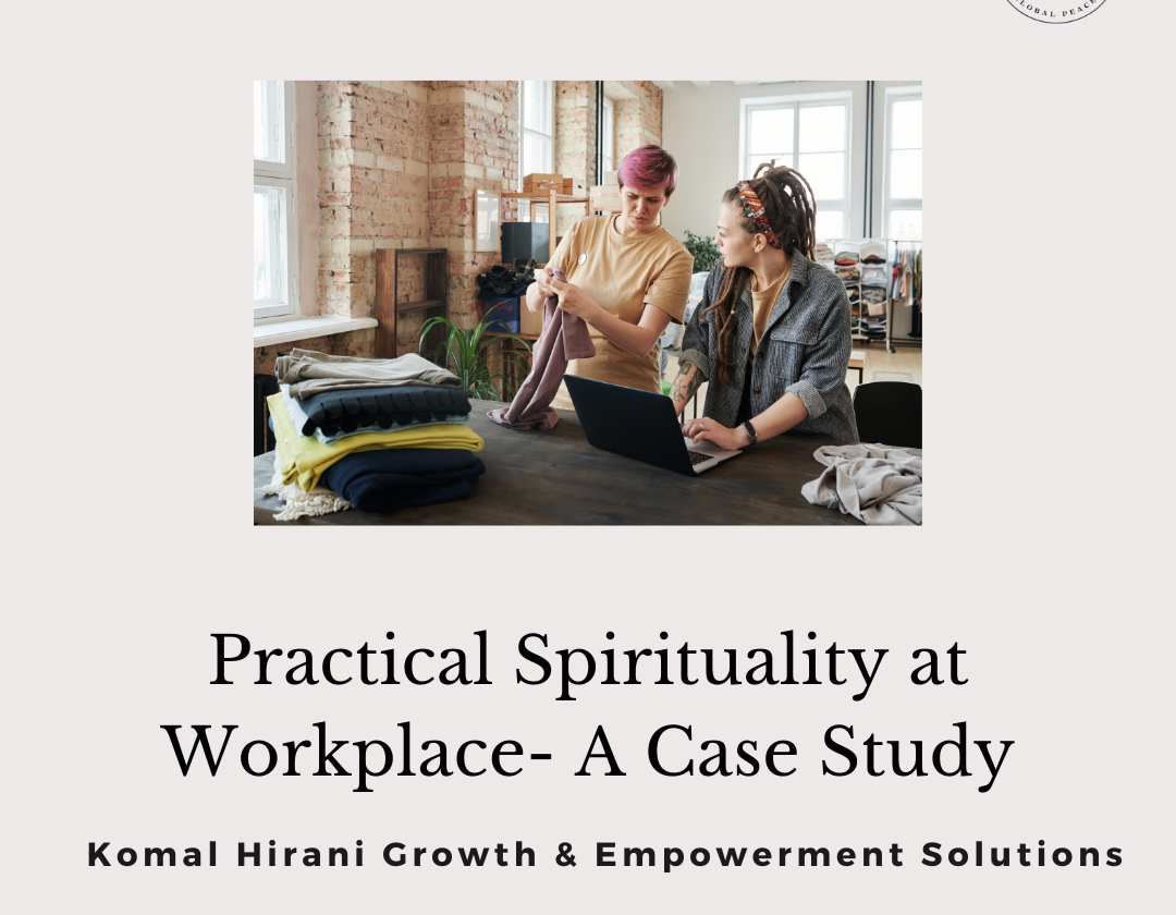 Practical Spirituality at Workplace – A Case Study